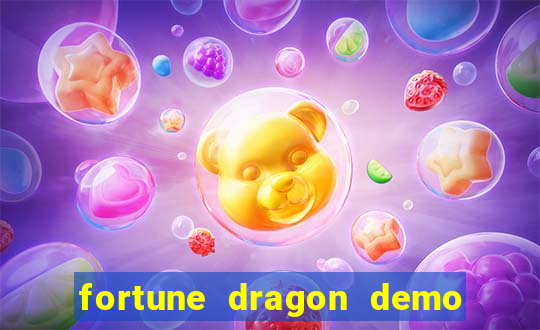 fortune dragon demo aposta de 500